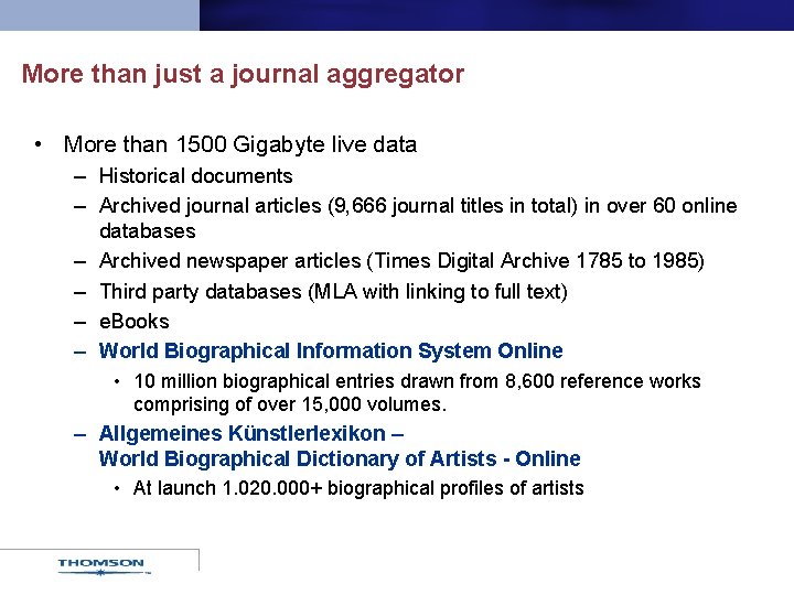 More than just a journal aggregator • More than 1500 Gigabyte live data –