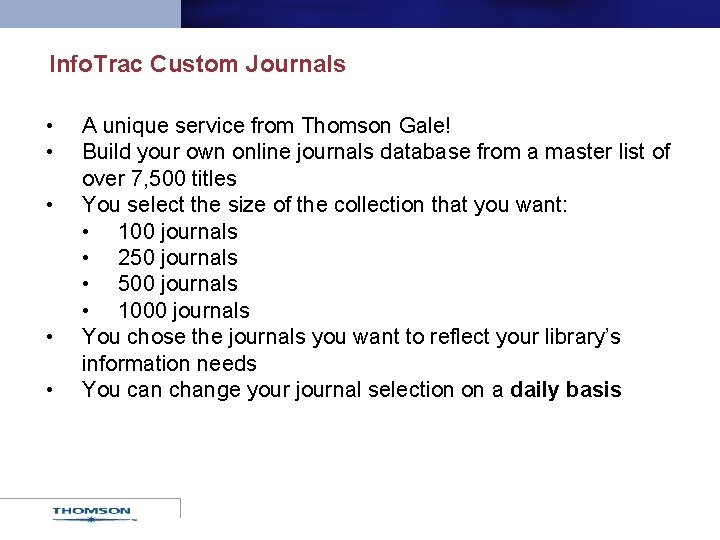 Info. Trac Custom Journals • • • A unique service from Thomson Gale! Build