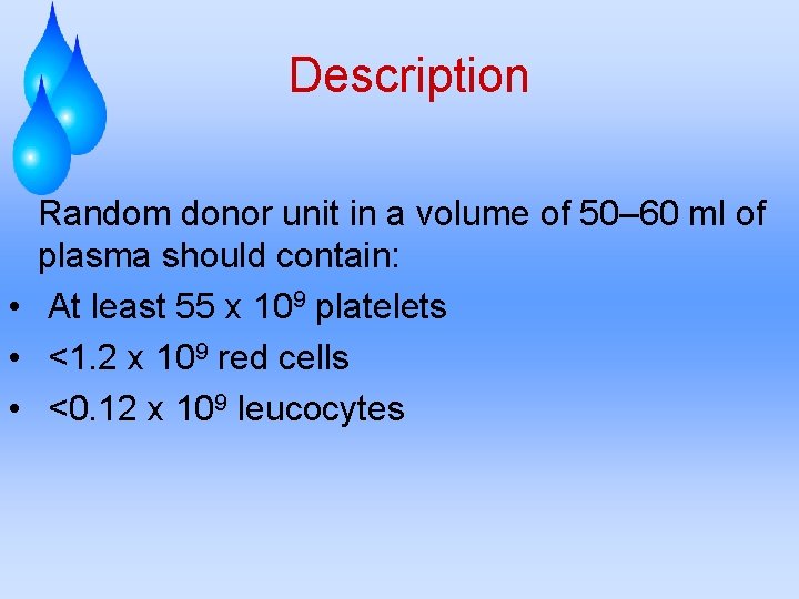 Description Random donor unit in a volume of 50– 60 ml of plasma should