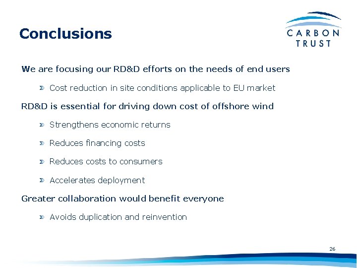 Conclusions We are focusing our RD&D efforts on the needs of end users Cost
