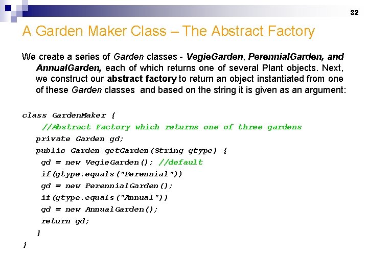 32 A Garden Maker Class – The Abstract Factory We create a series of