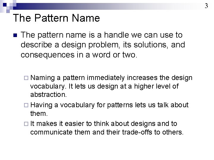 3 The Pattern Name n The pattern name is a handle we can use