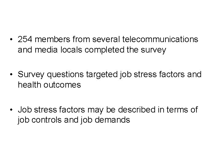  • 254 members from several telecommunications and media locals completed the survey •