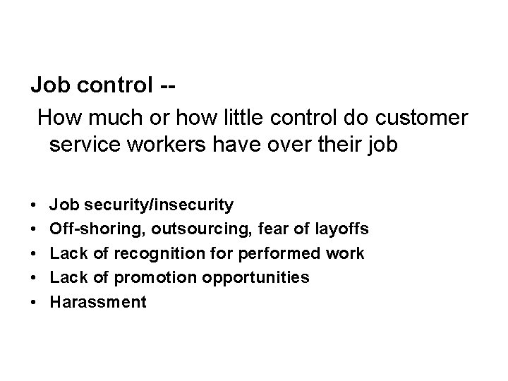 Job control -How much or how little control do customer service workers have over
