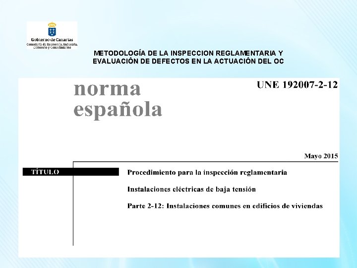 METODOLOGÍA DE LA INSPECCION REGLAMENTARIA Y EVALUACIÓN DE DEFECTOS EN LA ACTUACIÓN DEL OC