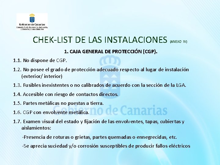 CHEK-LIST DE LAS INSTALACIONES (ANEXO IV) 1. CAJA GENERAL DE PROTECCIÓN (CGP). 1. 1.