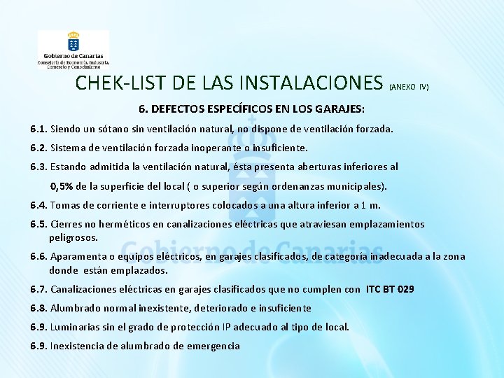 CHEK-LIST DE LAS INSTALACIONES (ANEXO IV) 6. DEFECTOS ESPECÍFICOS EN LOS GARAJES: 6. 1.