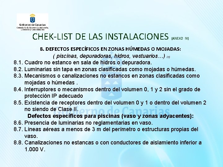 CHEK-LIST DE LAS INSTALACIONES (ANEXO IV) 8. DEFECTOS ESPECÍFICOS EN ZONAS HÚMEDAS O MOJADAS: