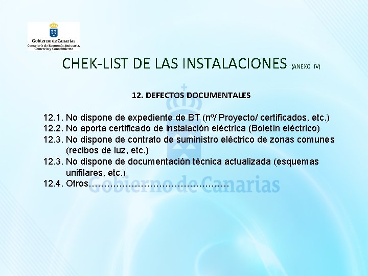 CHEK-LIST DE LAS INSTALACIONES (ANEXO IV) 12. DEFECTOS DOCUMENTALES 12. 1. No dispone de