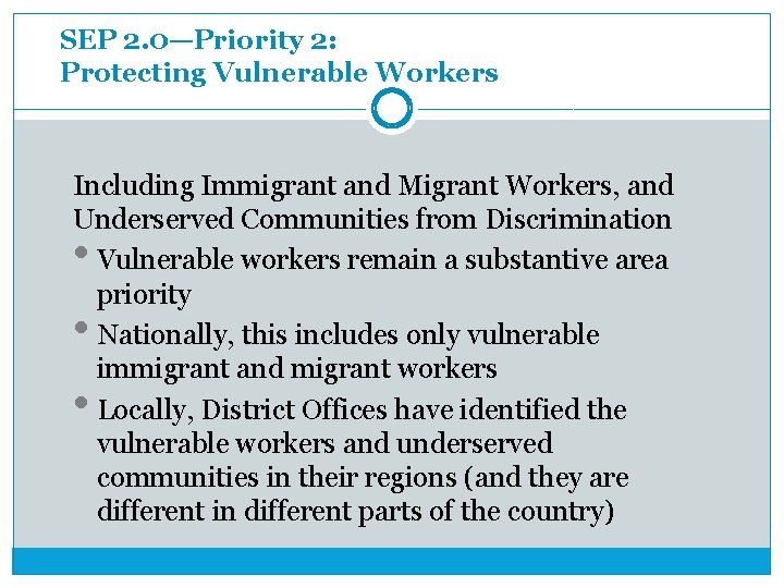 SEP 2. 0—Priority 2: Protecting Vulnerable Workers Including Immigrant and Migrant Workers, and Underserved