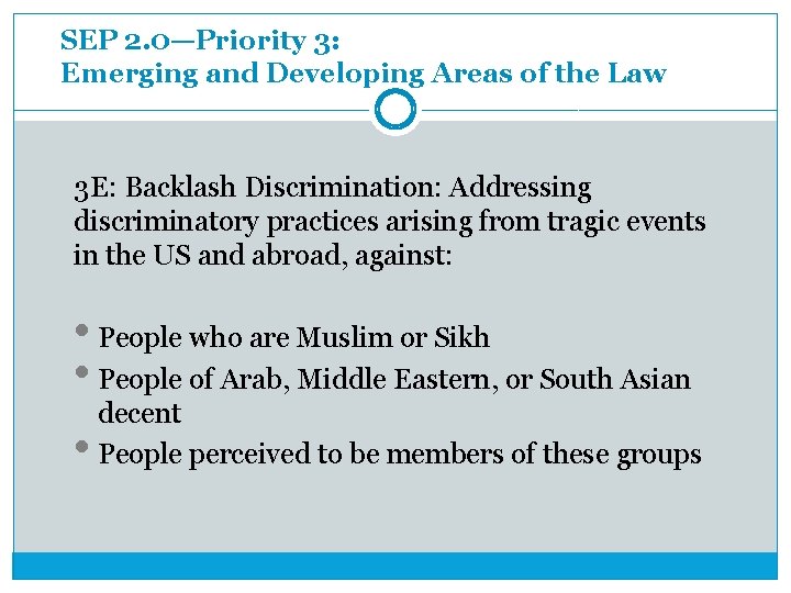 SEP 2. 0—Priority 3: Emerging and Developing Areas of the Law 3 E: Backlash