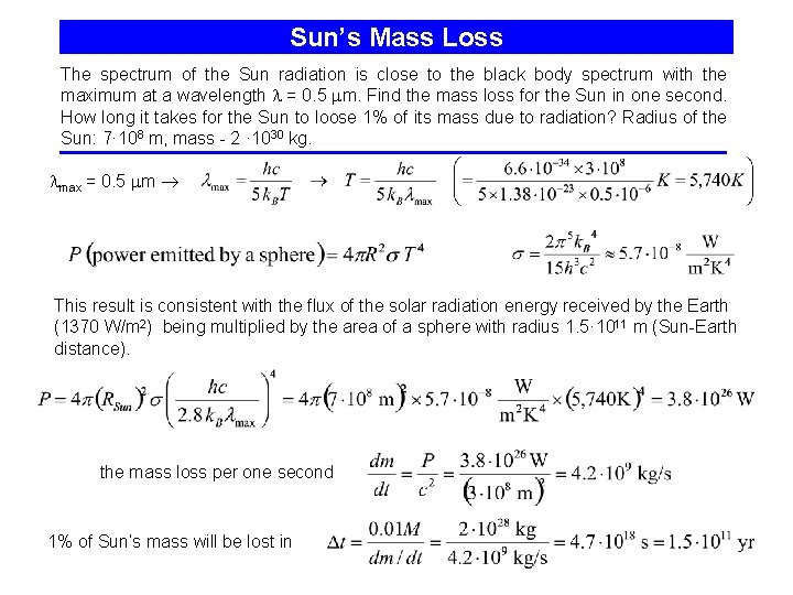 Sun’s Mass Loss The spectrum of the Sun radiation is close to the black