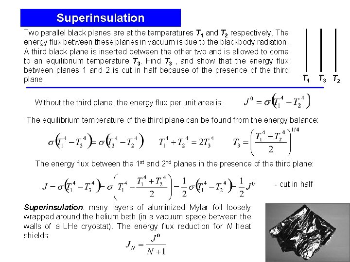 Superinsulation Two parallel black planes are at the temperatures T 1 and T 2