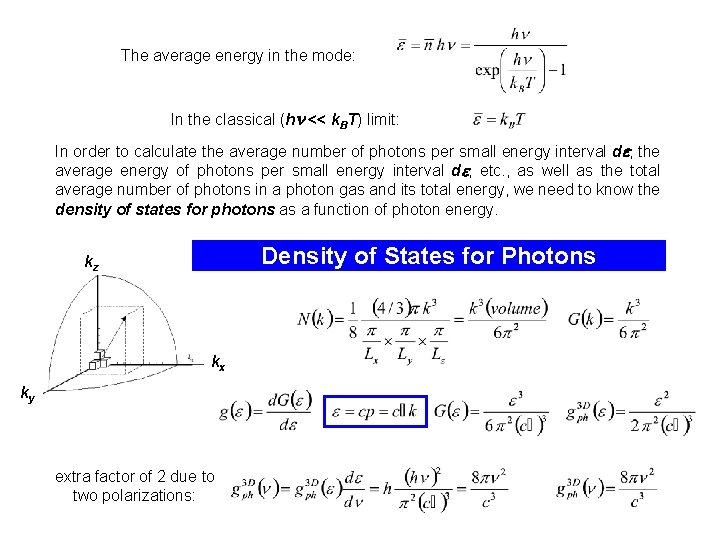 The average energy in the mode: In the classical (h << k. BT) limit: