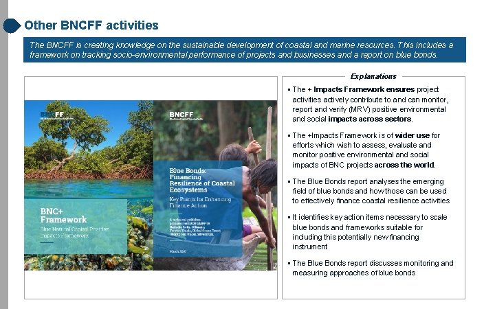 Other BNCFF activities The BNCFF is creating knowledge on the sustainable development of coastal