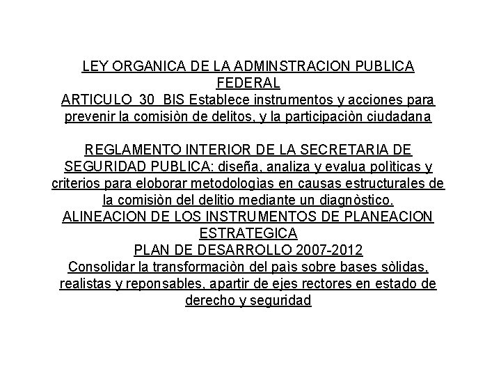 LEY ORGANICA DE LA ADMINSTRACION PUBLICA FEDERAL ARTICULO 30 BIS Establece instrumentos y acciones