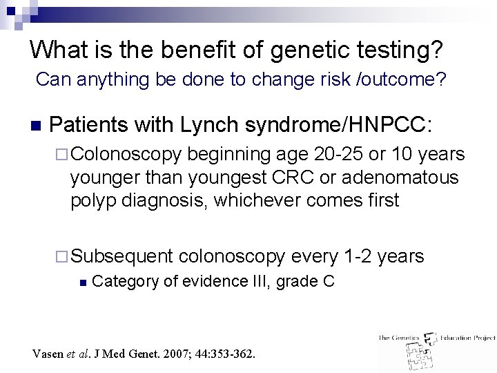 What is the benefit of genetic testing? Can anything be done to change risk