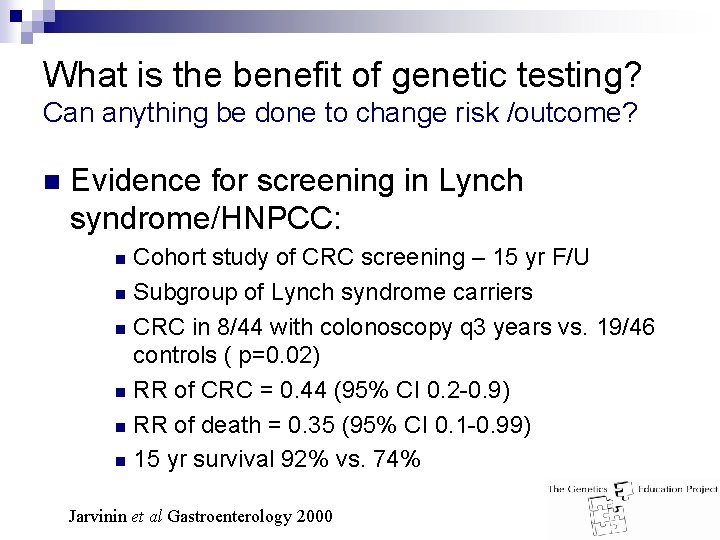 What is the benefit of genetic testing? Can anything be done to change risk