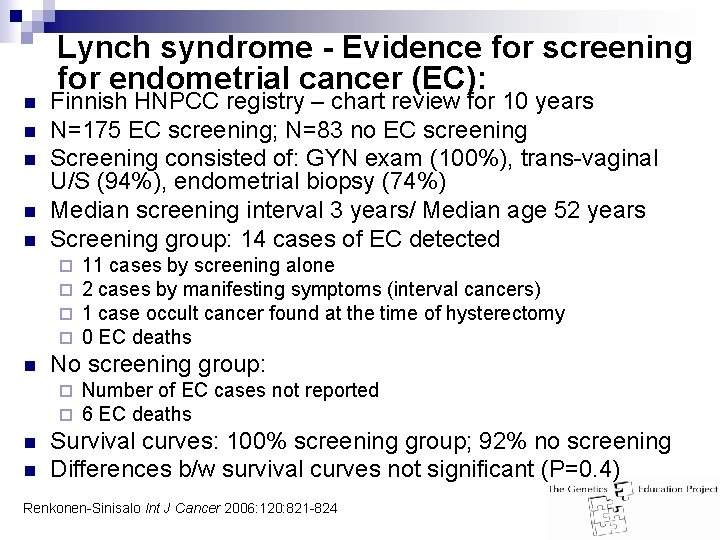 n n n Lynch syndrome - Evidence for screening for endometrial cancer (EC): Finnish