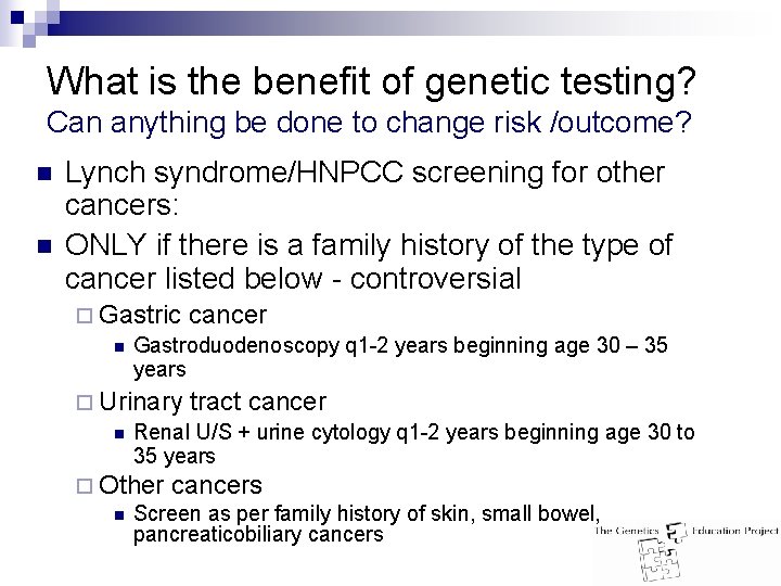 What is the benefit of genetic testing? Can anything be done to change risk
