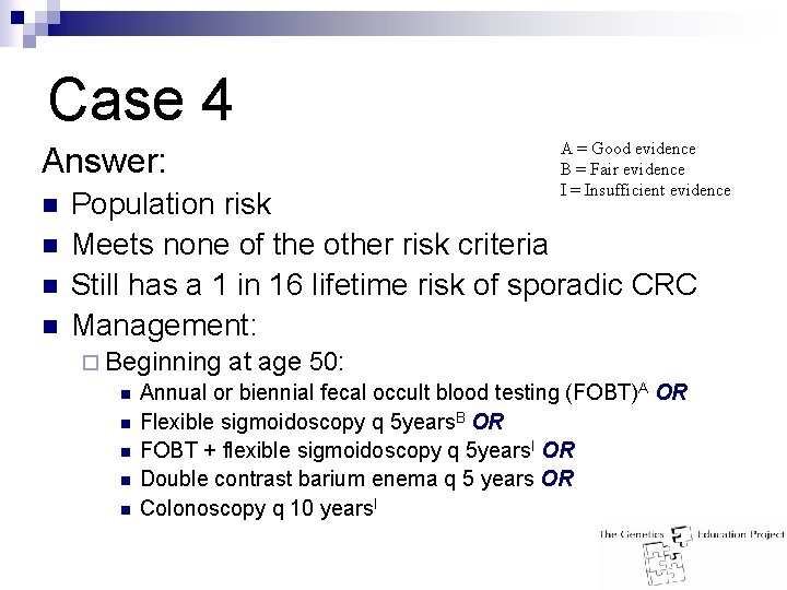 Case 4 Answer: n n A = Good evidence B = Fair evidence I