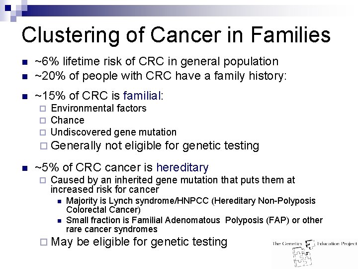 Clustering of Cancer in Families n ~6% lifetime risk of CRC in general population