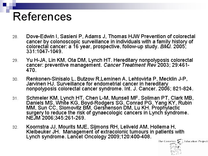 References 28. Dove-Edwin I, Sasieni P, Adams J, Thomas HJW Prevention of colorectal cancer