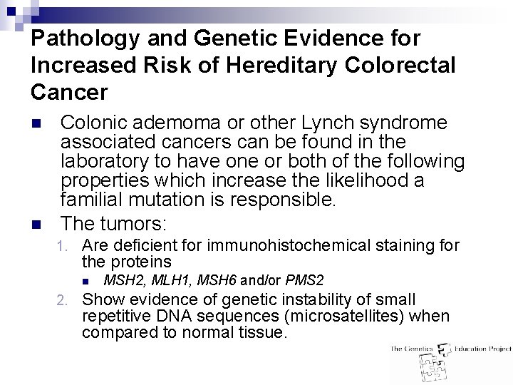 Pathology and Genetic Evidence for Increased Risk of Hereditary Colorectal Cancer n n Colonic