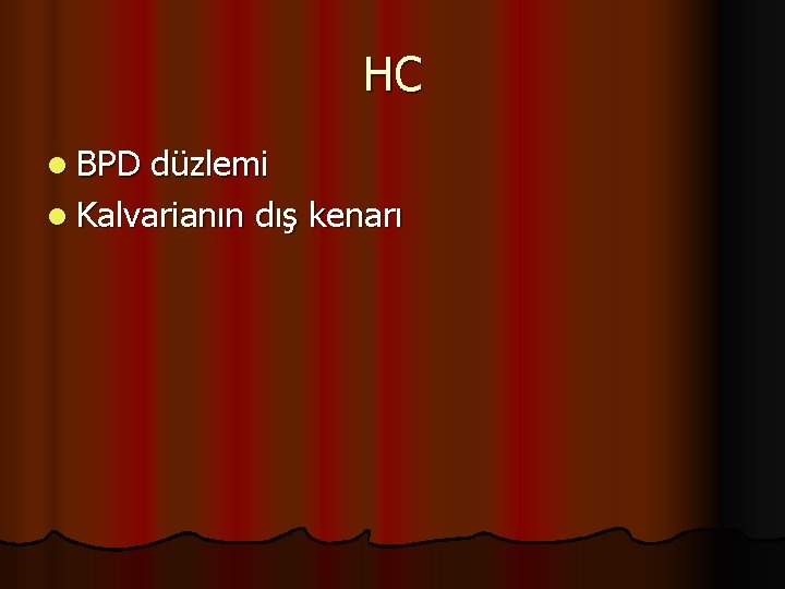 HC l BPD düzlemi l Kalvarianın dış kenarı 