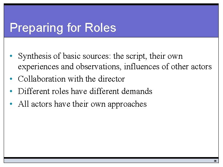 Preparing for Roles • Synthesis of basic sources: the script, their own experiences and