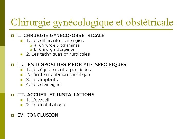 Chirurgie gynécologique et obstétricale p I. CHRURGIE GYNECO-OBSETRICALE n 1. Les différentes chirurgies p