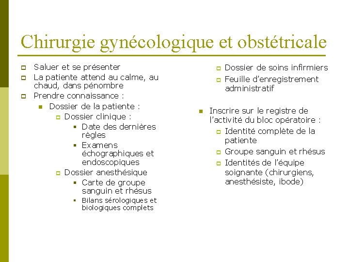 Chirurgie gynécologique et obstétricale p p p Saluer et se présenter La patiente attend