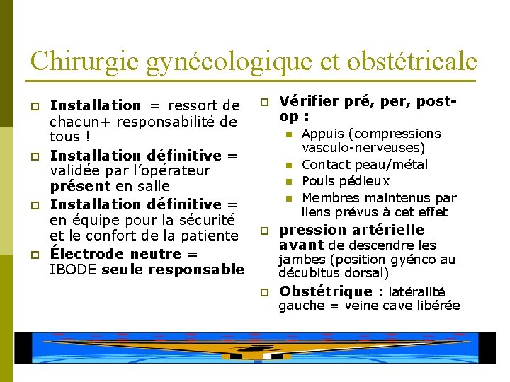 Chirurgie gynécologique et obstétricale p p Installation = ressort de chacun+ responsabilité de tous