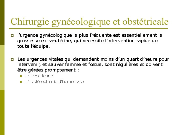 Chirurgie gynécologique et obstétricale p l’urgence gynécologique la plus fréquente est essentiellement la grossesse