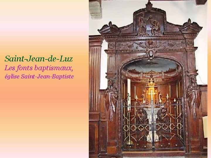 Saint-Jean-de-Luz Les fonts baptismaux, église Saint-Jean-Baptiste 