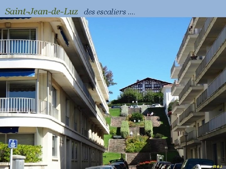 Saint-Jean-de-Luz des escaliers …. 