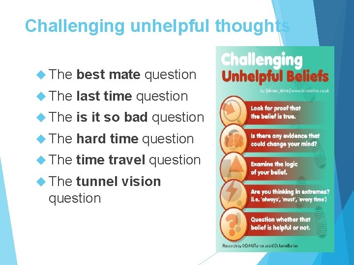 Challenging unhelpful thoughts The best mate question The last time question The is it