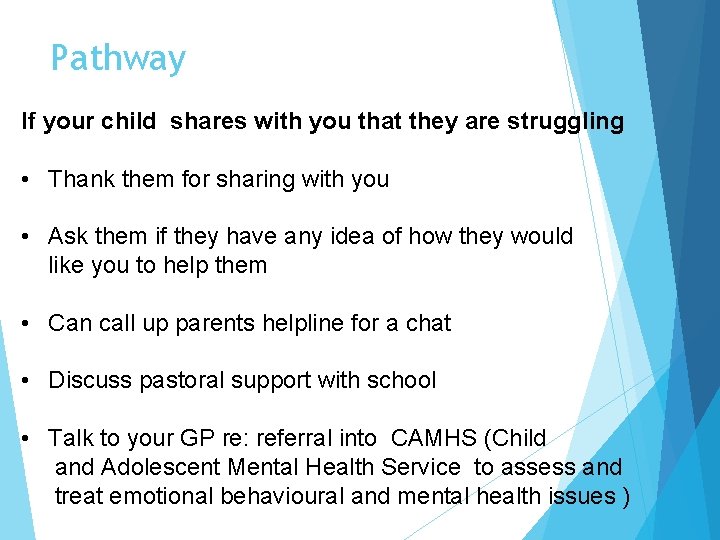 Pathway If your child shares with you that they are struggling • Thank them