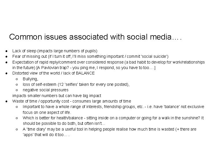 Common issues associated with social media…. ● ● ● Lack of sleep (impacts large