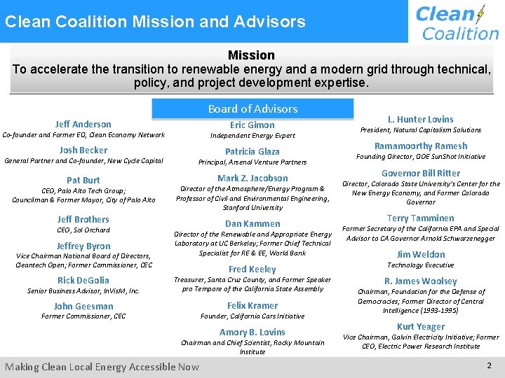 Clean Coalition Mission and Advisors Mission To accelerate the transition to renewable energy