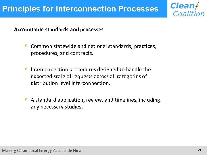  Principles for Interconnection Processes Accountable standards and processes Common statewide and national standards,