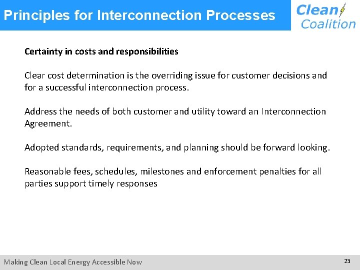  Principles for Interconnection Processes Certainty in costs and responsibilities Clear cost determination is