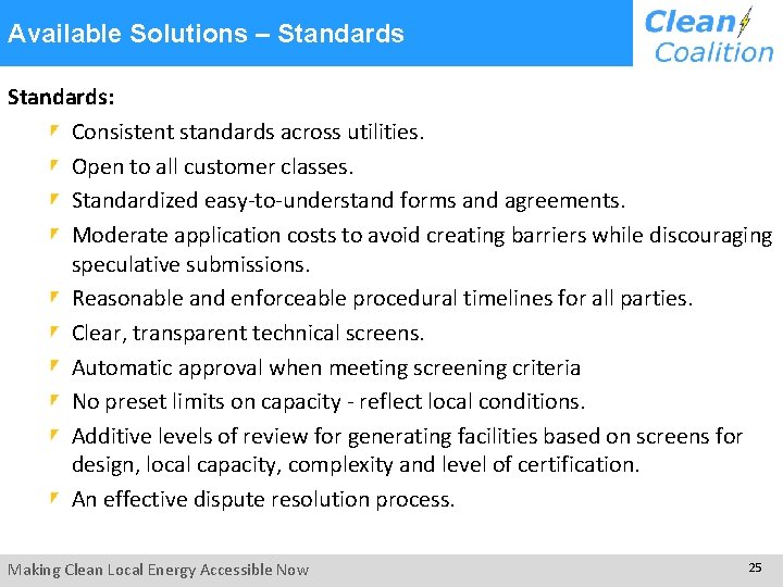  Available Solutions – Standards: Consistent standards across utilities. Open to all customer classes.