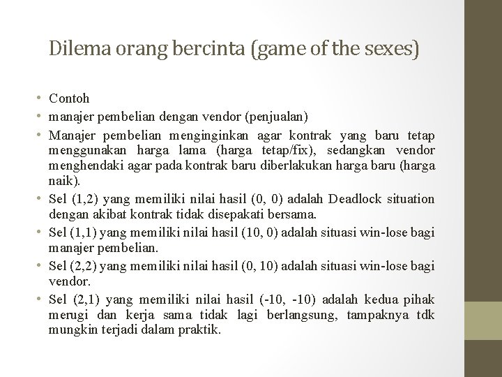 Dilema orang bercinta (game of the sexes) • Contoh • manajer pembelian dengan vendor