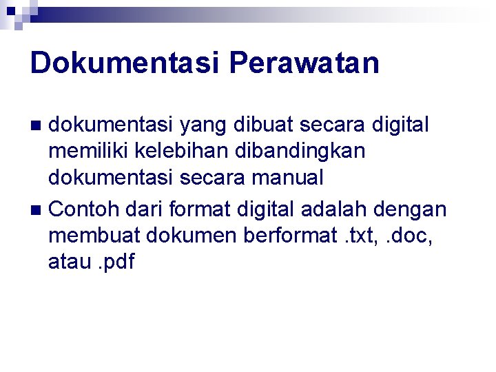 Dokumentasi Perawatan dokumentasi yang dibuat secara digital memiliki kelebihan dibandingkan dokumentasi secara manual n