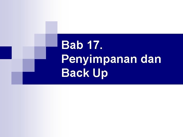 Bab 17. Penyimpanan dan Back Up 