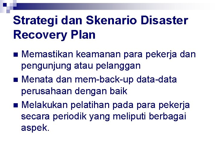 Strategi dan Skenario Disaster Recovery Plan Memastikan keamanan para pekerja dan pengunjung atau pelanggan