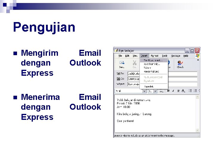 Pengujian n Mengirim dengan Express Email Outlook n Menerima dengan Express Email Outlook 