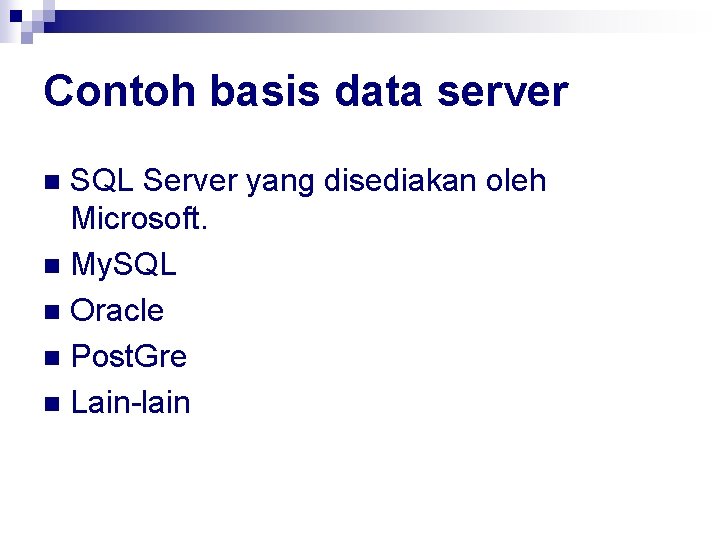 Contoh basis data server SQL Server yang disediakan oleh Microsoft. n My. SQL n