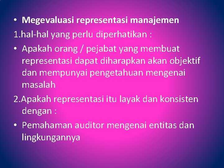  • Megevaluasi representasi manajemen 1. hal-hal yang perlu diperhatikan : • Apakah orang